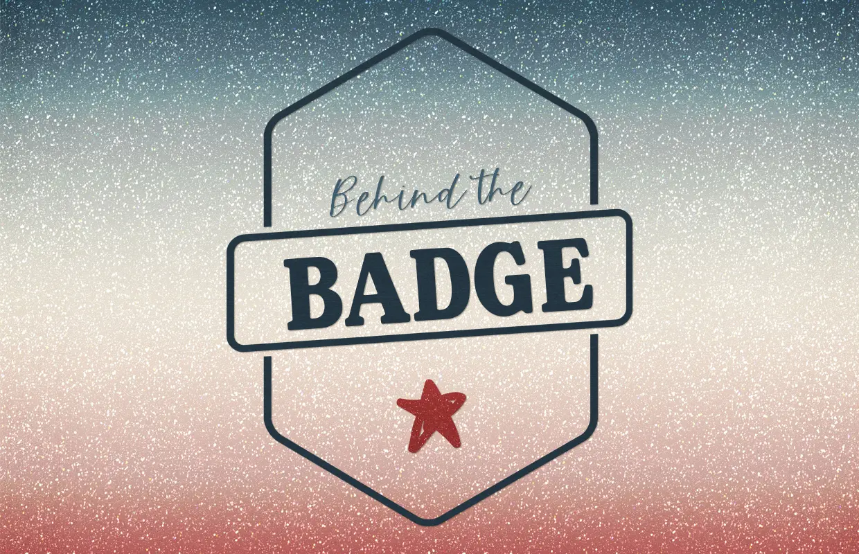 Behind The Badge
